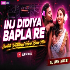 INJ DIDIYA BAPLA RE